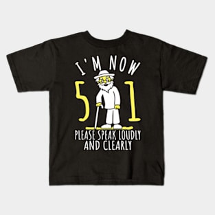 51St For Him I'M Now 51 Bday Kids T-Shirt